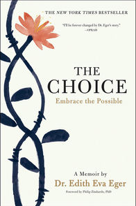 The Choice By Dr. Edith Eva Eger