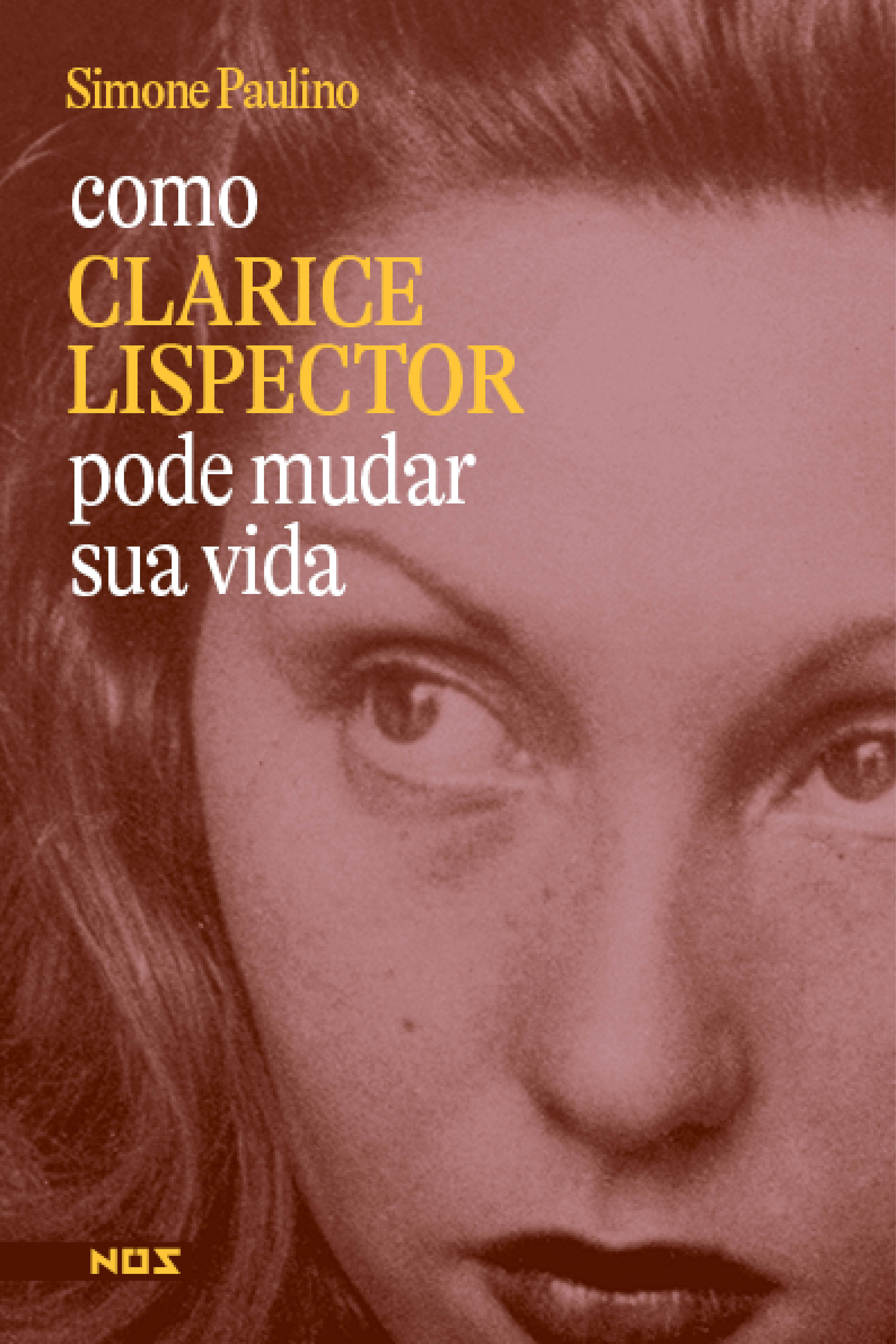 Como Clarice Lispector pode mudar sua vida