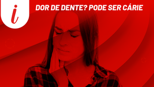 Dor de dente? Pode ser cárie