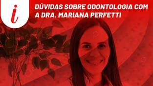 Dúvidas sobre odontologia com a Dra. Mariana Perfetti - PrevResponde