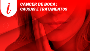 Câncer de boca: causas e tratamentos