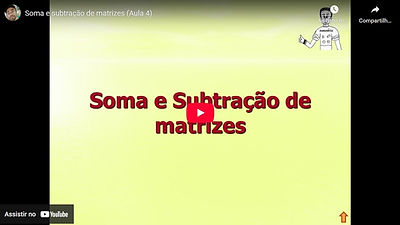 Soma e subtração de matrizes (Aula 4).jpg