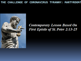 The Challenge of Coronavirus Tyranny: Martyrdom?