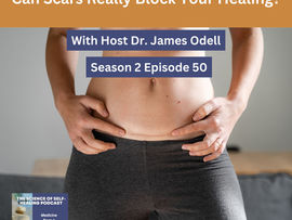 podcast cover art: Can Scars Really Block Your Healing?