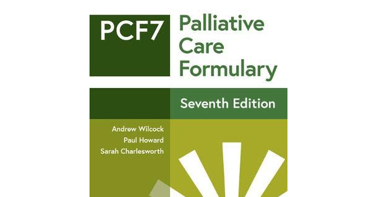 Palliative Care Formulary: Edition 7 (Pcf 7)
