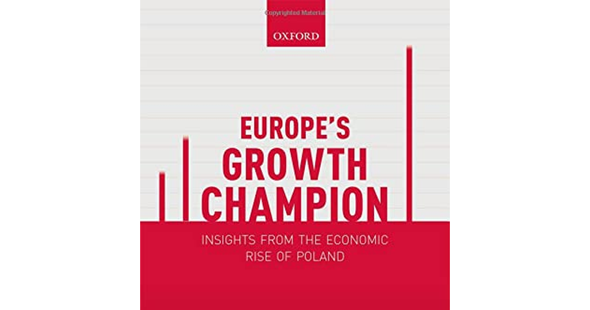 Europe'S Growth Champion: Insights from the Economic Rise of Poland NEW BOOK