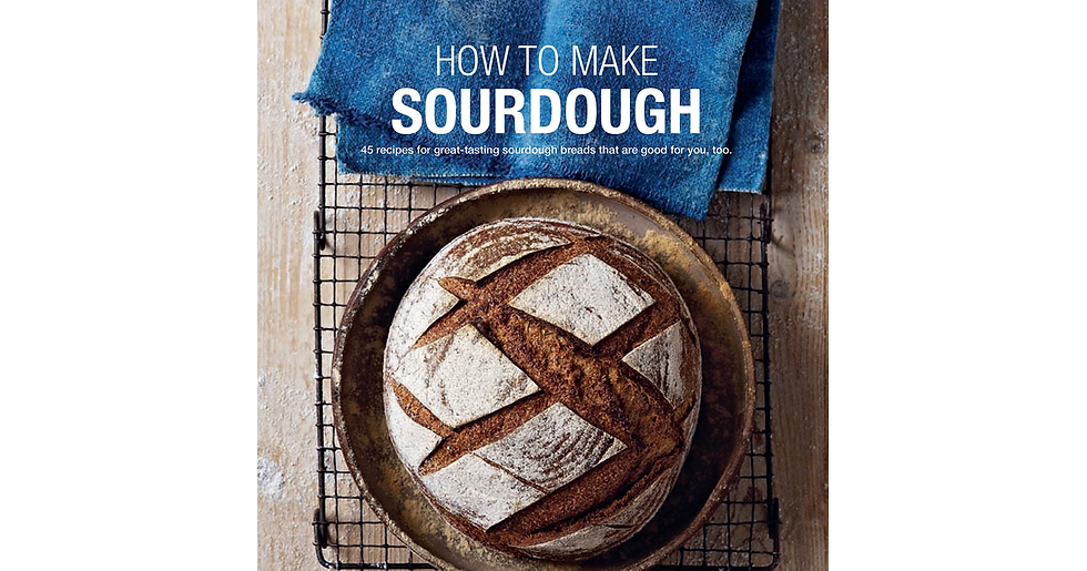 How to Make Sourdough: 45 Recipes for Great-Tasting Sourdough Breads That Are Go
