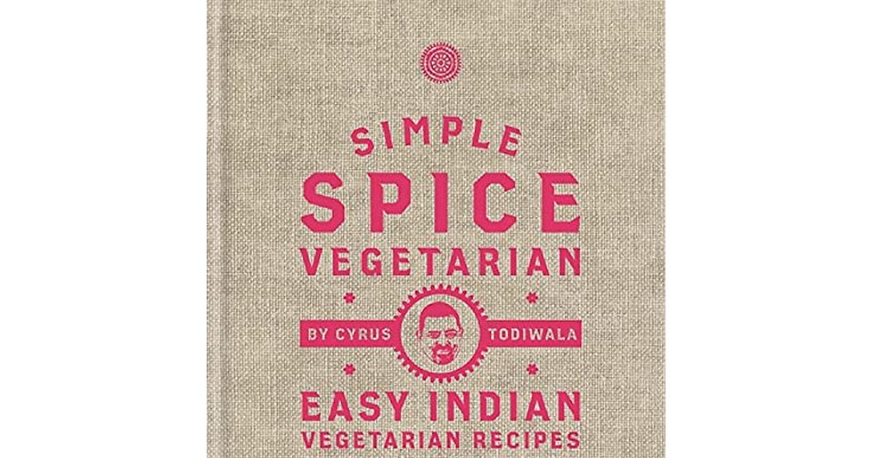 Simple Spice Vegetarian: Easy Indian Vegetarian Recipes from Just 10 Spices new