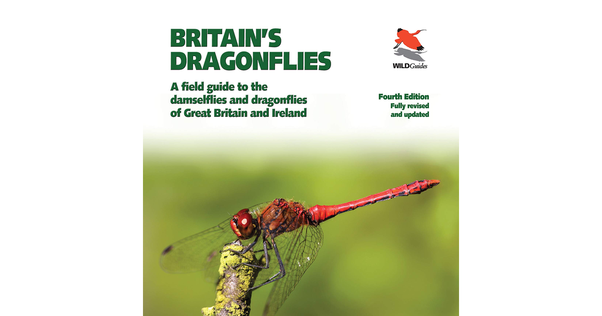 Britain'S Dragonflies: a Field Guide to the Damselflies and Dragonflies of Great