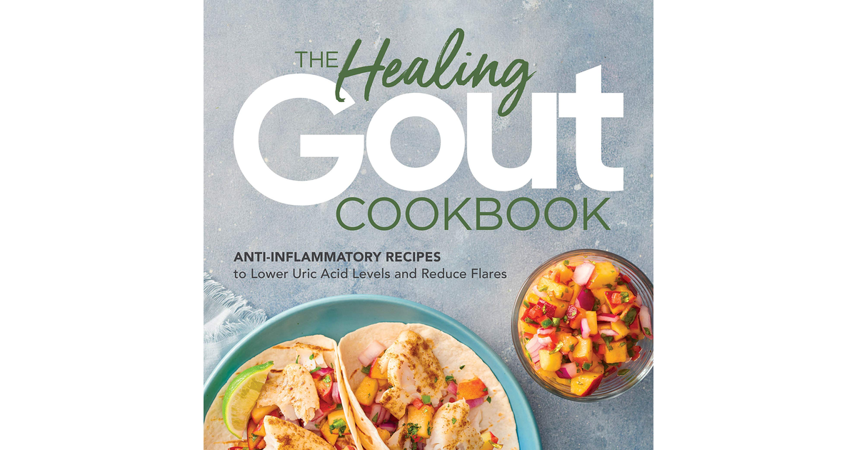The Healing Gout Cookbook: Anti-Inflammatory Recipes to Lower Uric Acid Levels a