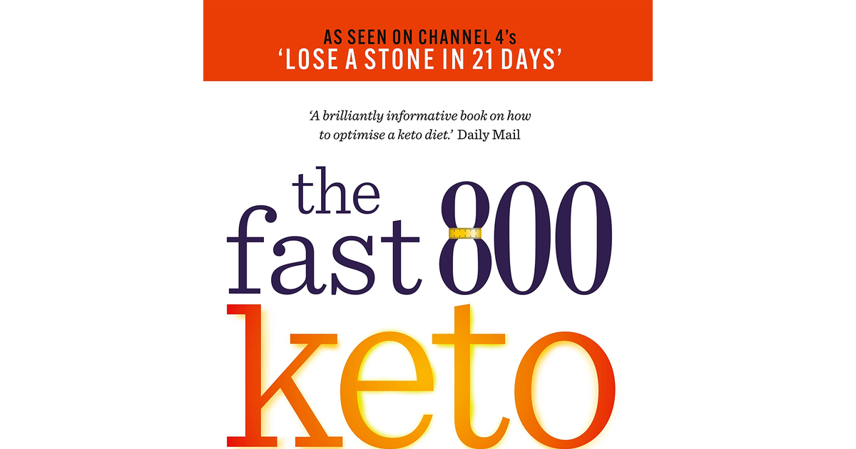 Fast 800 Keto: *The Number 1 Bestseller* Eat Well, Burn Fat, Manage Your Weight