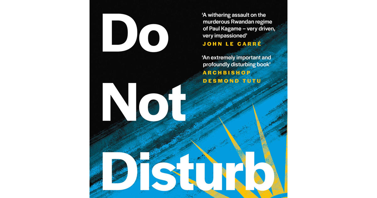 Do Not Disturb: the Story of a Political Murder and an African Regime Gone Bad