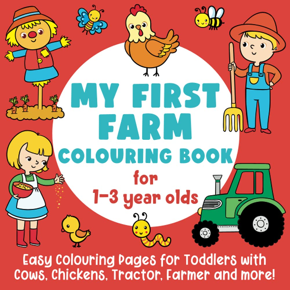 My First Farm Colouring Book for 1-3 Year Olds: Easy Colouring Pages for Toddler