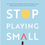 Thumbnail: Stop Playing Small