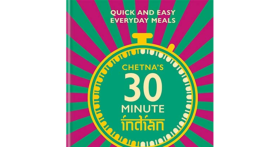 Chetna'S 30-Minute Indian: Quick and Easy Everyday Meals new new