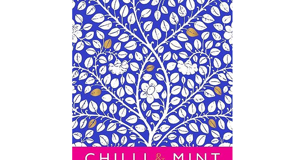 Chilli & Mint: Indian Home Cooking from a British Kitchen new new