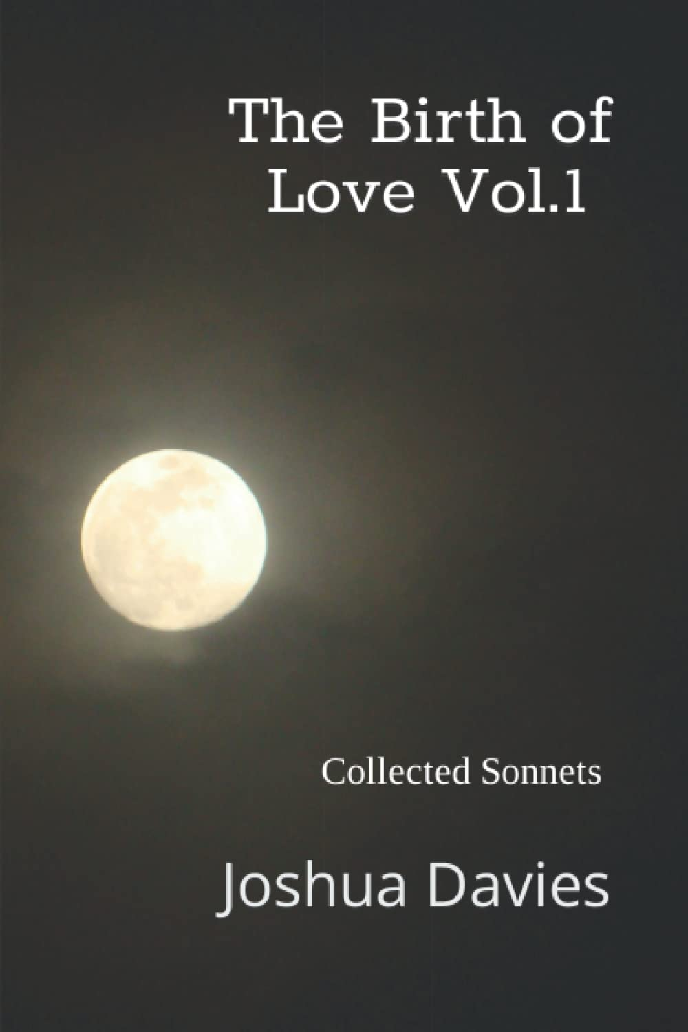The Birth of Love Vol. 1: Collected Sonnets the new
