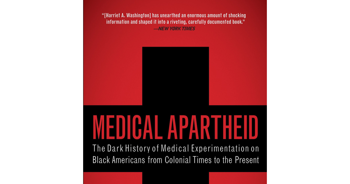 Medical Apartheid: the Dark History of Medical Experimentation on Black American