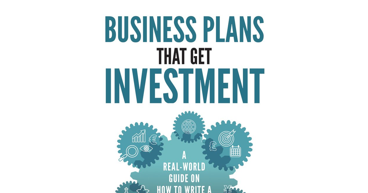 Business Plans That Get Investment: Includes the Ultimate and Proven Template fo