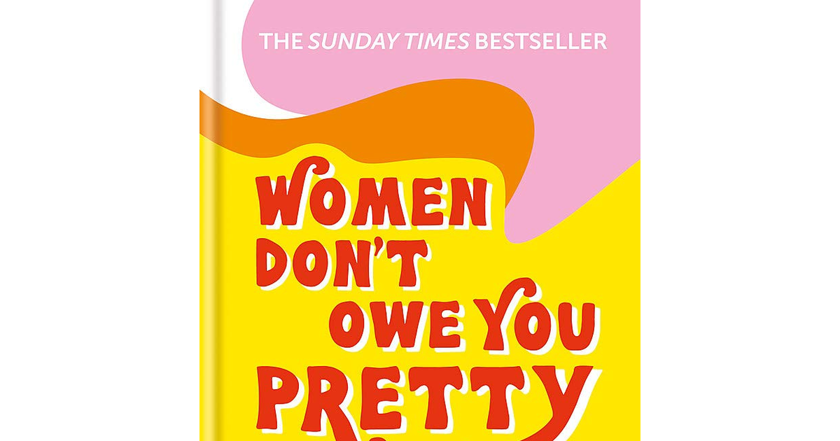 Women Don'T Owe You Pretty: the Debut Book from Florence Given New Book