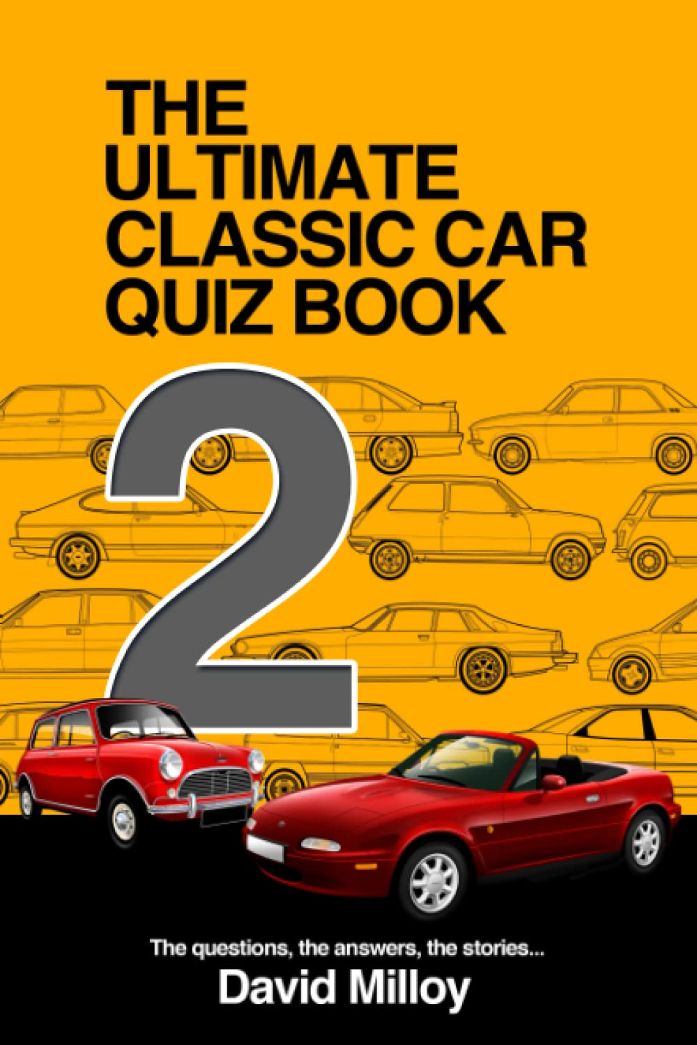 The Ultimate Classic Car Quiz Book 2: More Questions, More Answers, More Stories