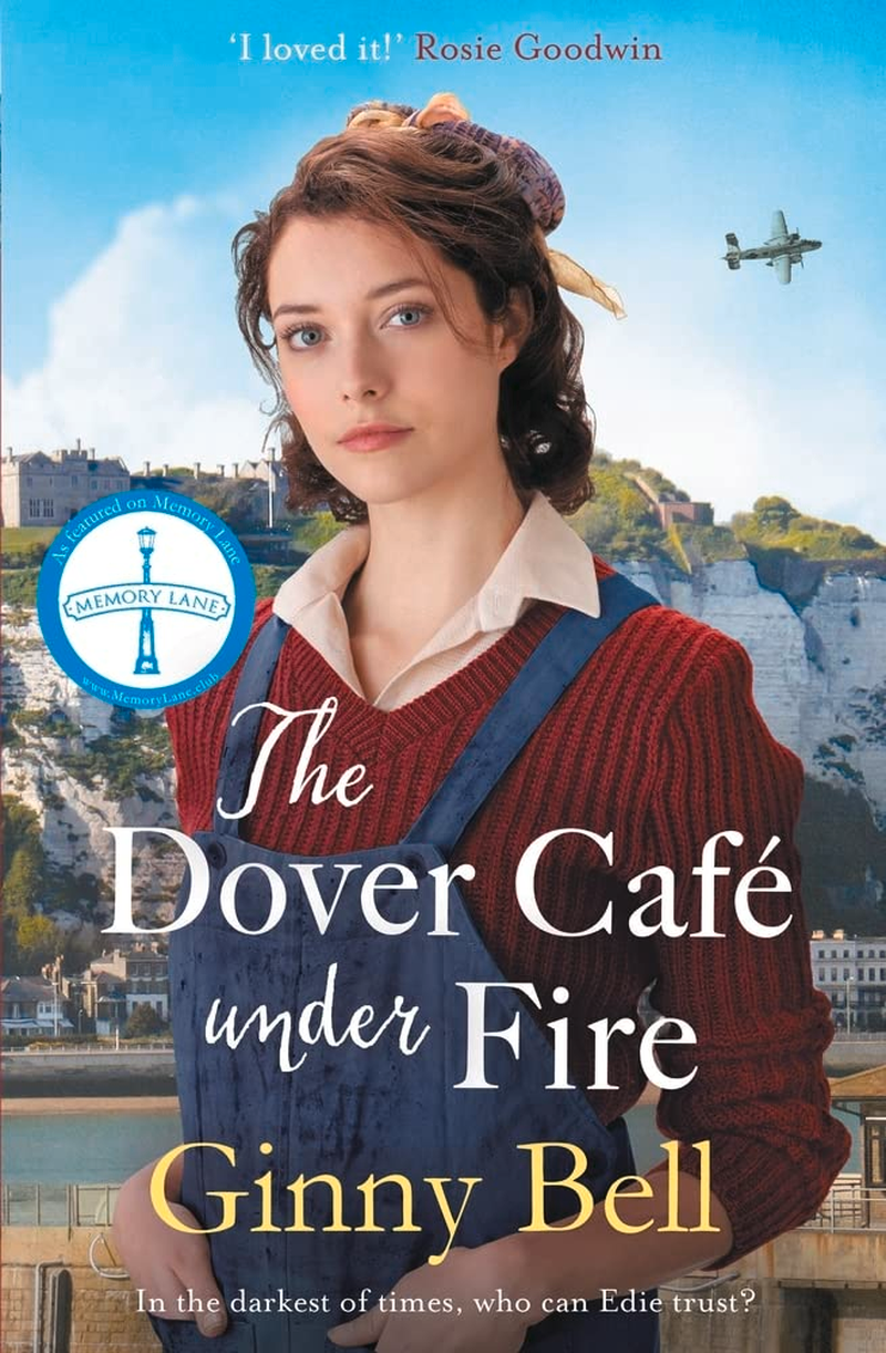 The Dover Cafe under Fire: a Moving and Dramatic WWII Historical Fiction Saga (T