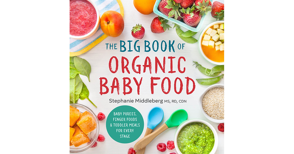 The Big Book of Organic Baby Food: Baby Purées, Finger Foods, and Toddler Meals