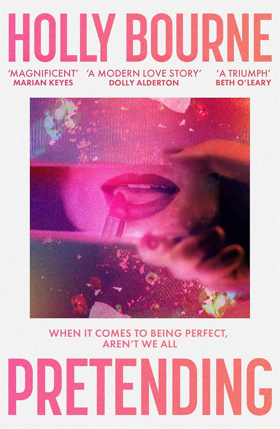 Pretending: the Brilliant New Adult Novel from Holly Bourne. Why Be Yourself Whe