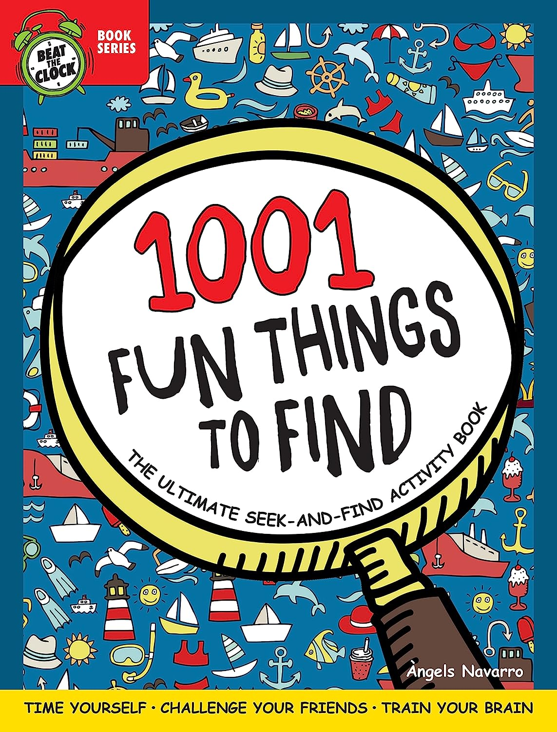 1001 Fun Things to Find: the Ultimate Seek-And-Find Activity Book: Time Yourself