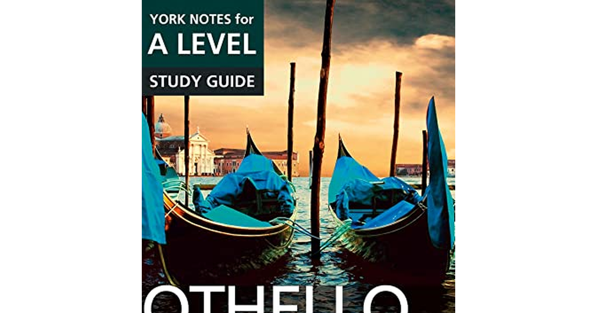 Othello: York Notes for A-Level: Everything You Need to Catch Up, Study and Prep