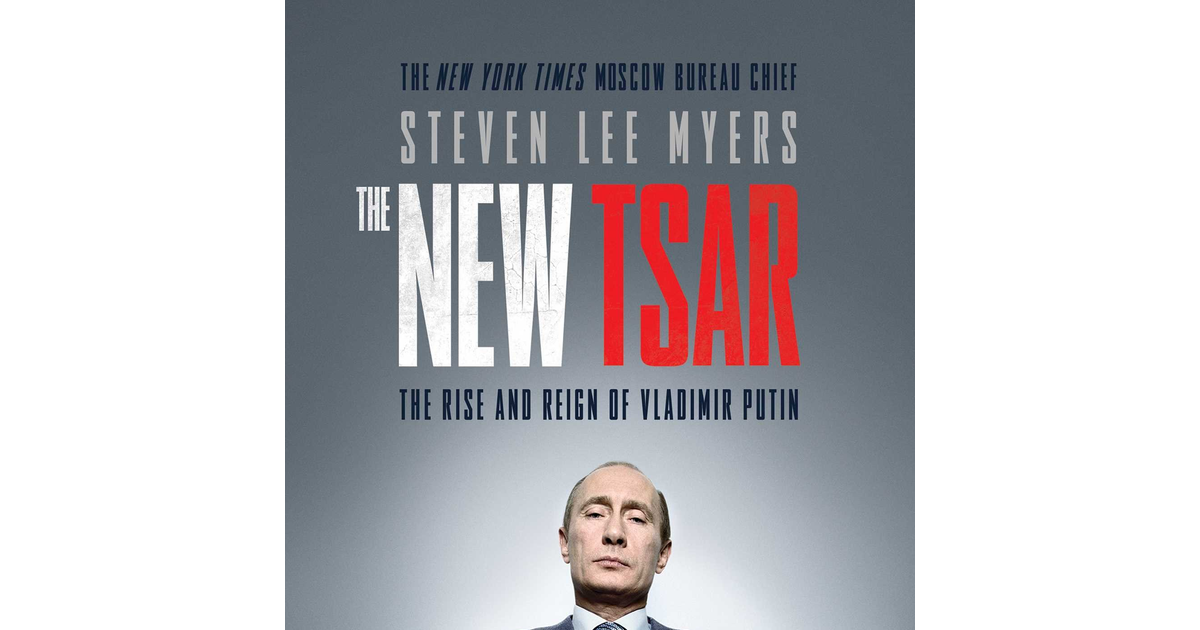 The New Tsar: the Rise and Reign of Vladimir Putin