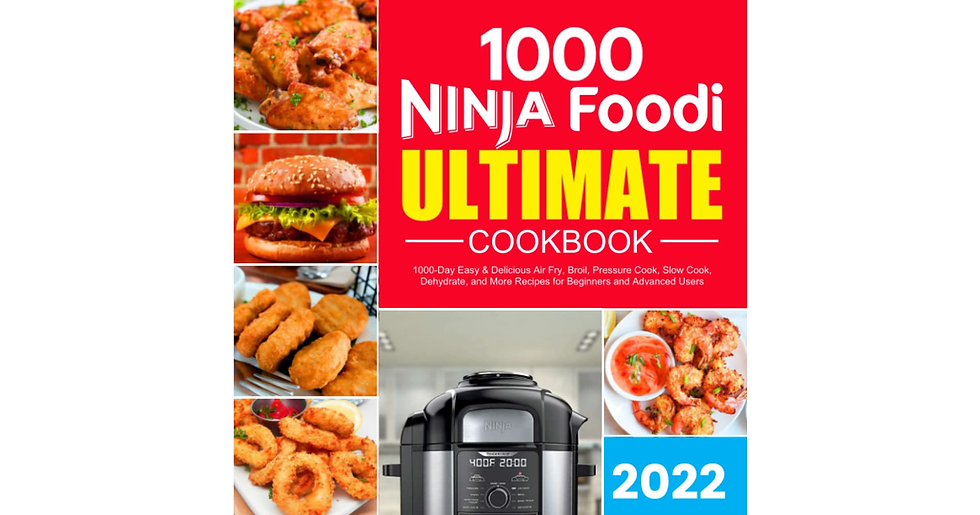 Ninja Foodi Ultimate Cookbook: 1000-Day Easy & Delicious Air Fry, Broil, Pressur