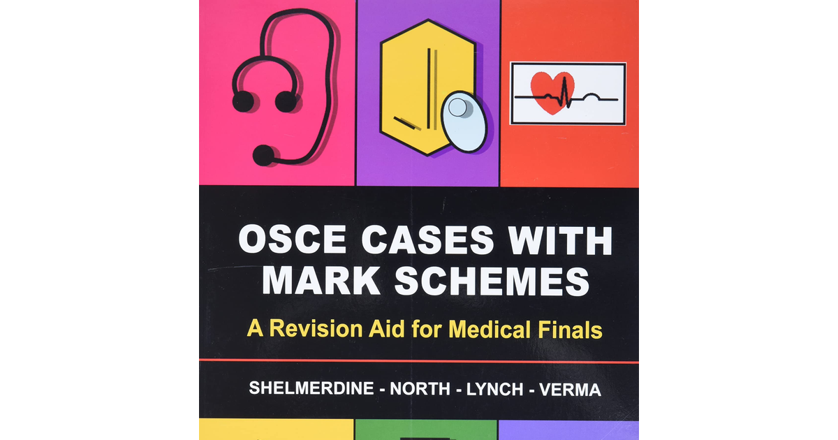 OSCE Cases with Mark Schemes: a Revision Aid for Medical Finals
