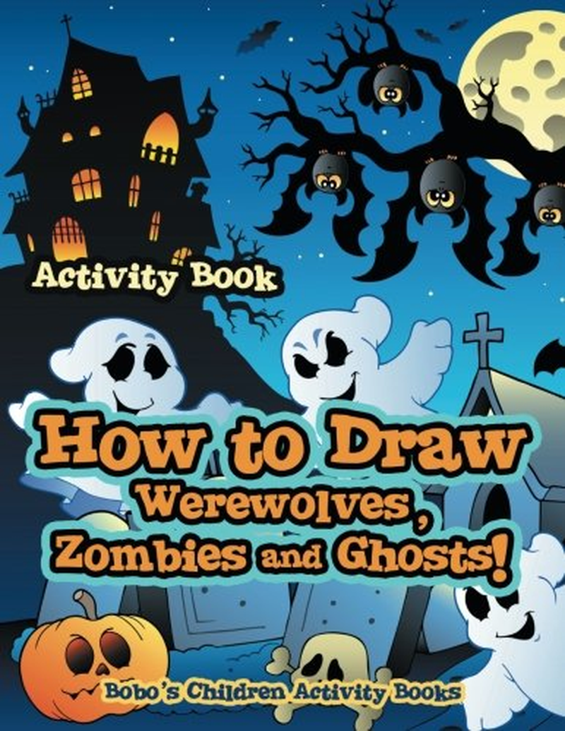 How to Draw Werewolves, Zombies, and Ghosts! Activity Book a book a book