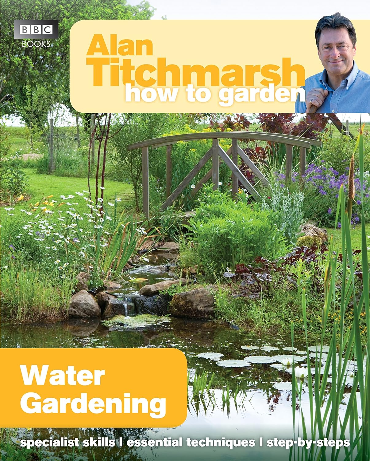 Alan Titchmarsh How to Garden: Water Gardening (How to Garden, 35) the New