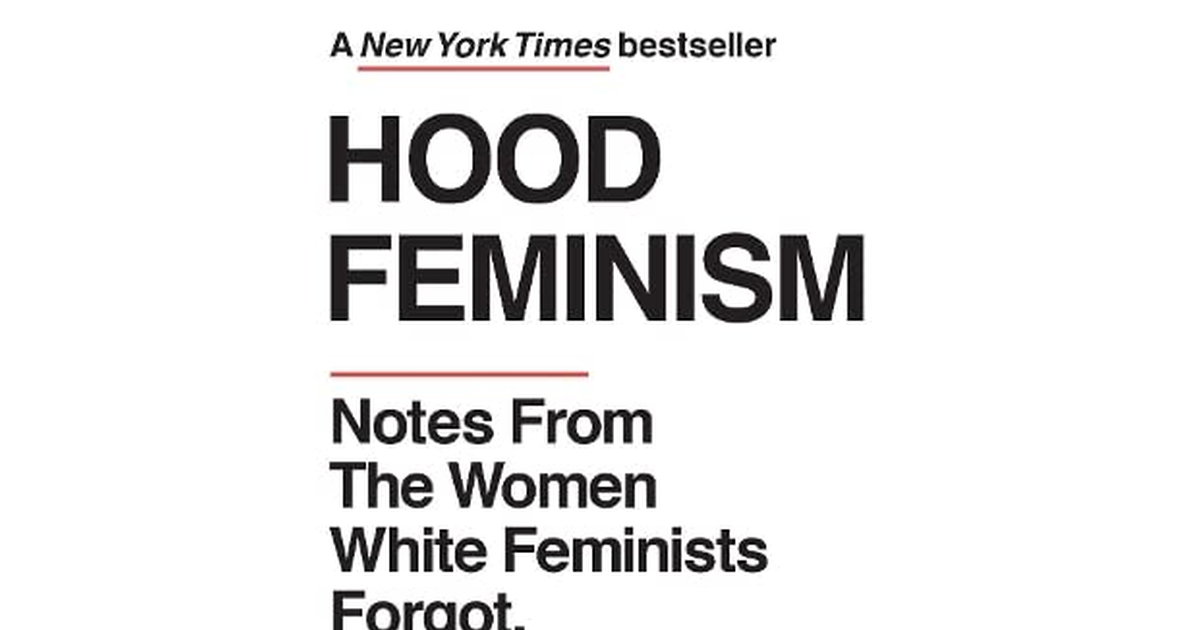 Hood Feminism: Notes from the Women White Feminists Forgot