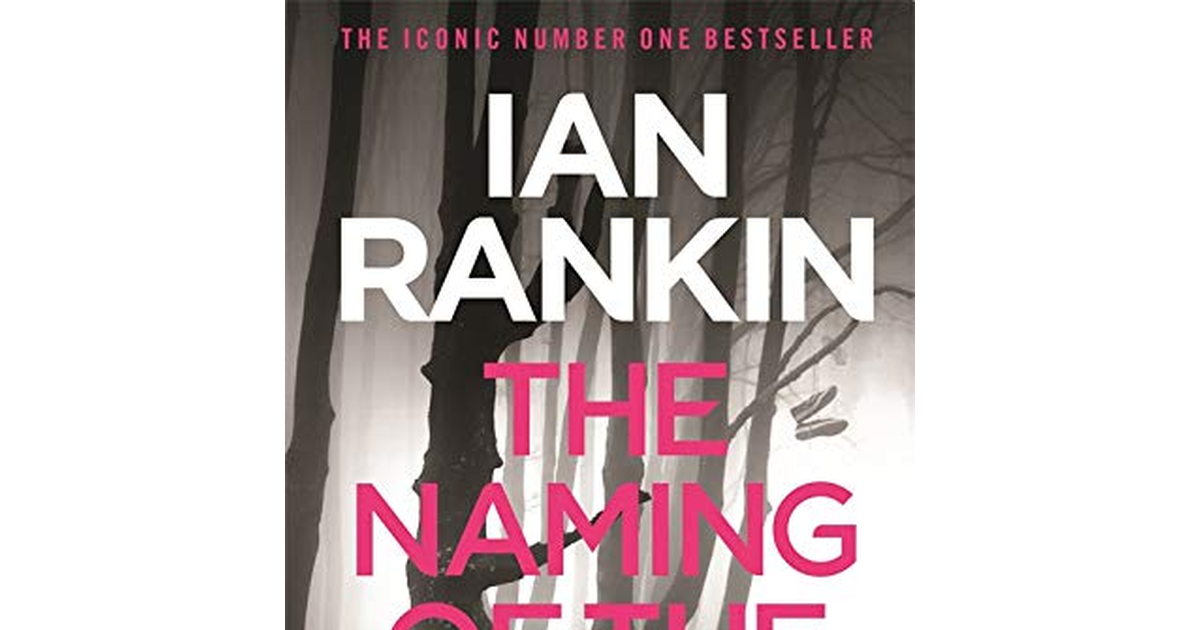 The Naming of the Dead: from the Iconic #1 Bestselling Writer of Channel 4’S MUR
