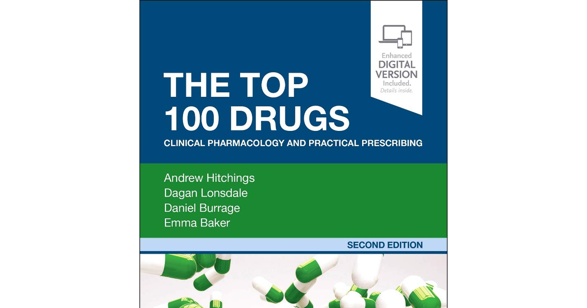 The Top 100 Drugs: Clinical Pharmacology and Practical Prescribing, 2E