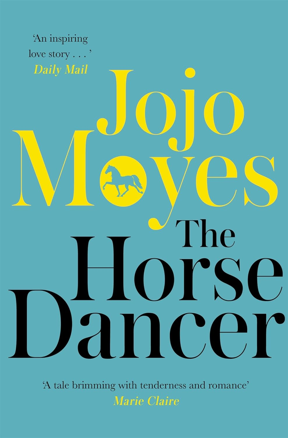 The Horse Dancer: Discover the Heart-Warming Jojo Moyes You Haven'T Read Yet the
