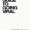 Thumbnail: The Guide to Going Viral: the Art and Science of Succeeding on Social Media