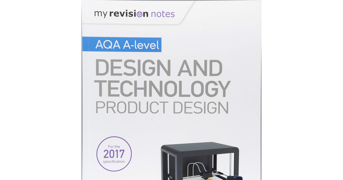 My Revision Notes: AQA a Level Design and Technology: Product Design