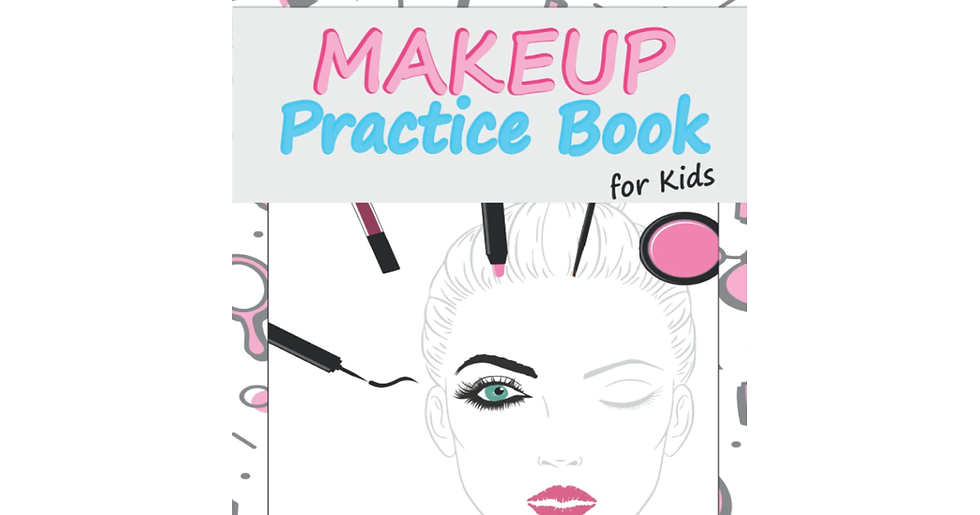 Makeup Practice Book for Kids: Basic Face Charts to Practice Makeup for Kids and