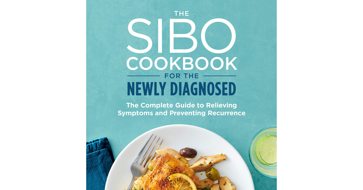 The Sibo Cookbook for the Newly Diagnosed
