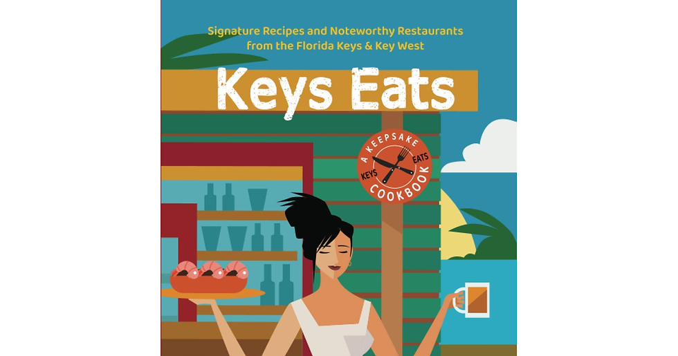 Thumbnail: KEYS EATS: Signature Recipes and Noteworthy Restaurants from the Florida Keys &