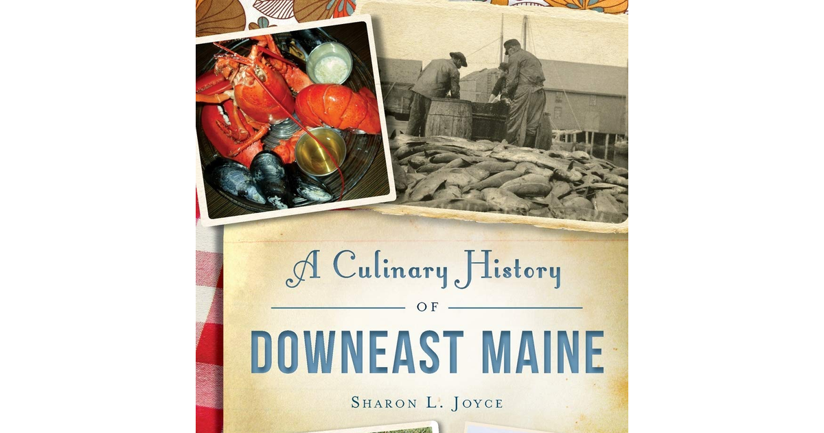 A Culinary History of Downeast Maine (American Palate) NEW BOOK