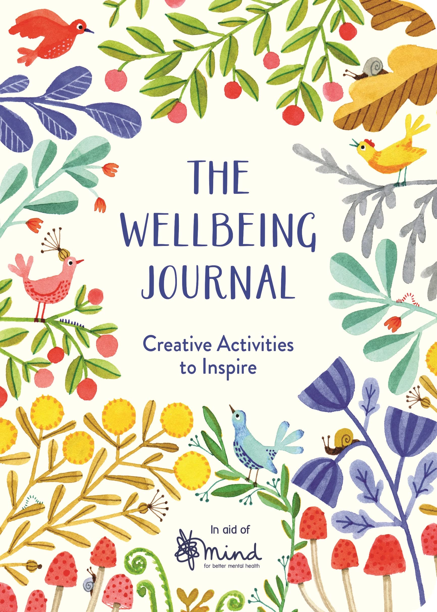 The Wellbeing Journal: Creative Activities to Inspire (Wellbeing Guides) a new b