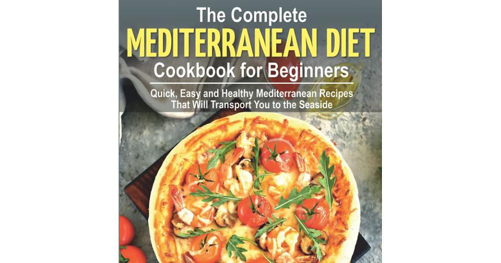 Thumbnail: The Complete Mediterranean Diet Cookbook for Beginners: Quick, Easy and Healthy
