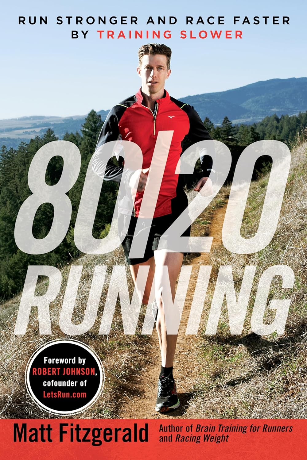 80/20 Running: Run Stronger and Race Faster by Training Slower New