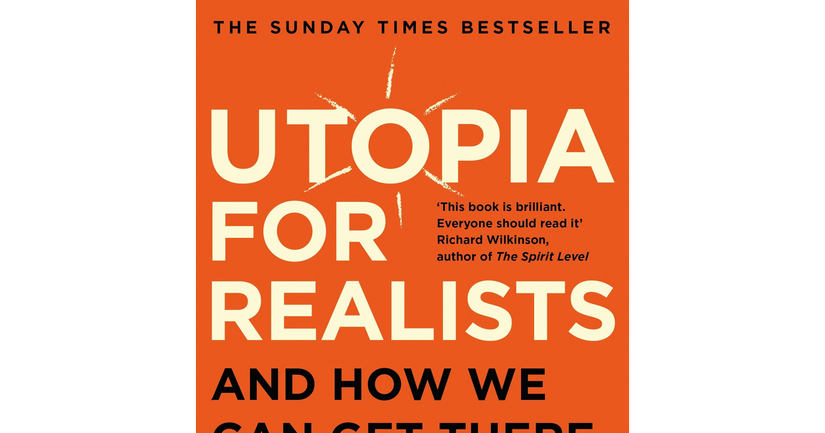 Utopia for Realists: and How We Can Get There