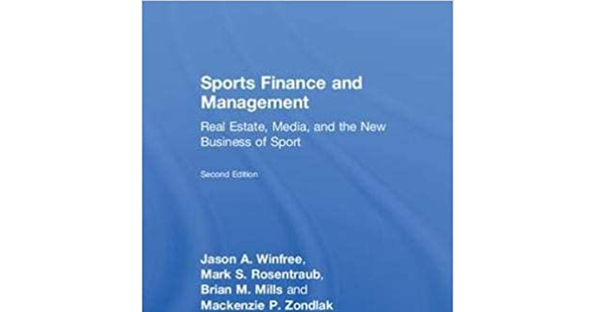 Sports Finance and Management: Real Estate, Media, and the New Business of Sport